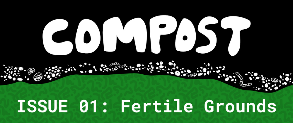 Cover image for An artist-centric magazine on the web and DWeb — COMPOST